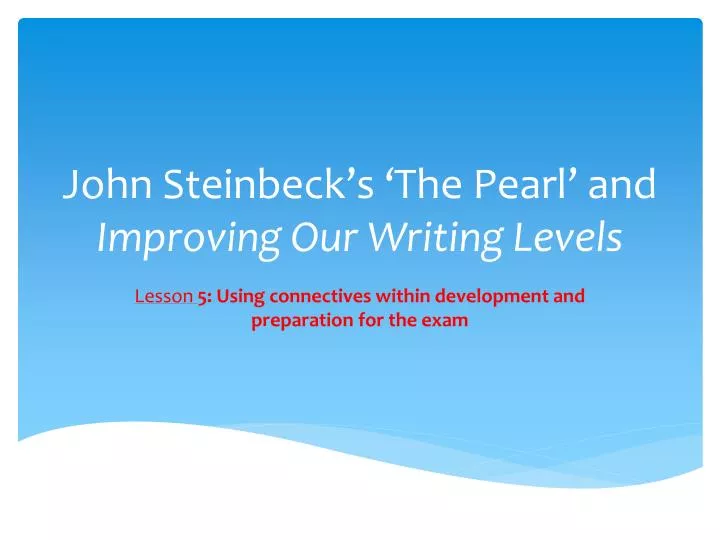 john steinbeck s the pearl and improving our writing levels
