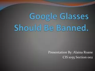 Google Glasses Should Be Banned.