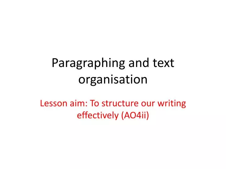 paragraphing and text organisation