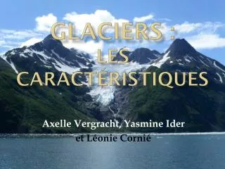 glaciers les caract ristiques