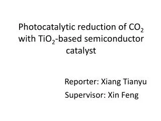 Photocatalytic reduction of CO 2 with TiO 2 -based semiconductor catalyst