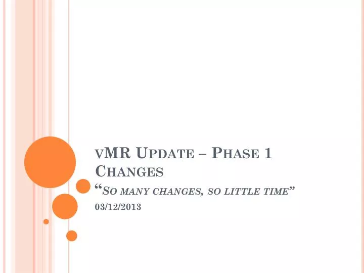 vmr update phase 1 changes so many changes so little time