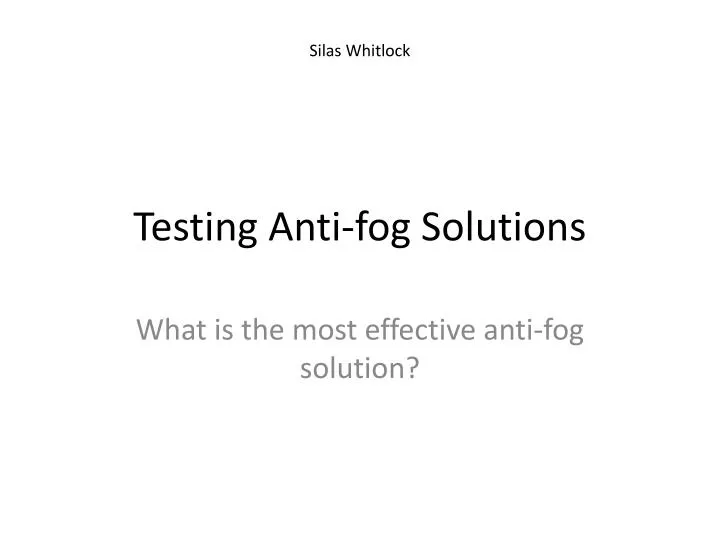 testing anti fog solutions