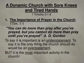 A Dynamic Church with Sore Knees and Tired Hands 1 Timothy 2:1-8