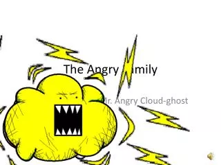 The A ngry Family