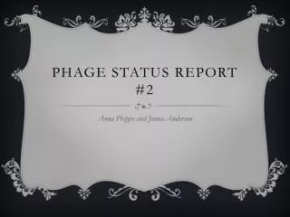 Phage Status Report #2