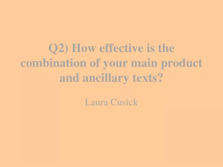 q2 how effective is the combination of your main product and ancillary texts