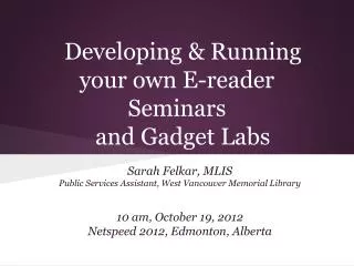 Developing &amp; Running your own E-reader Seminars and Gadget Labs