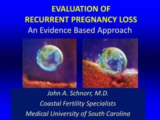 EVALUATION OF RECURRENT PREGNANCY LOSS An Evidence Based Approach