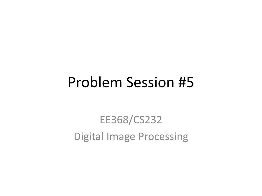 PPT - Problem Session #5 PowerPoint Presentation, free download - ID ...