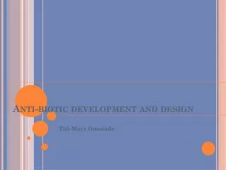Anti-biotic development and design