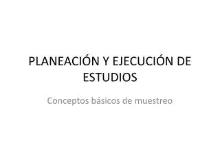 planeaci n y ejecuci n de estudios