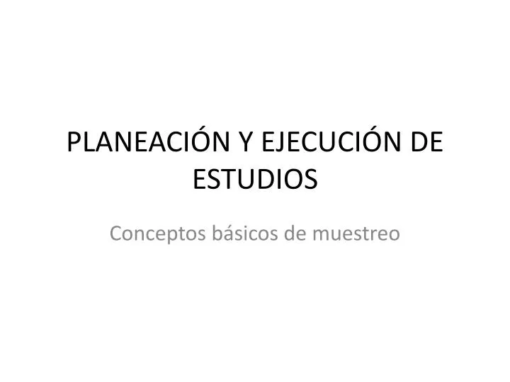 planeaci n y ejecuci n de estudios