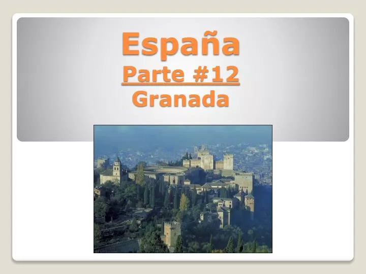 espa a parte 12 granada