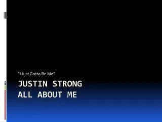 Justin Strong ALL ABOUT ME