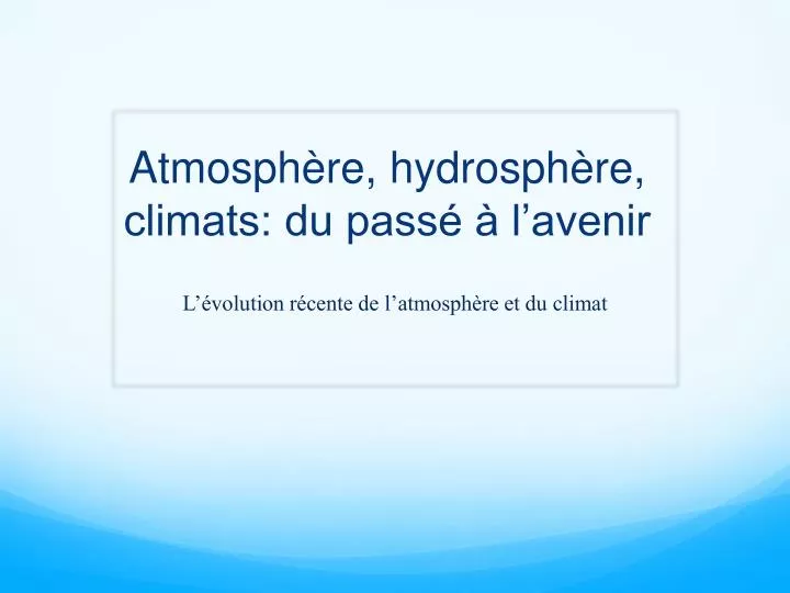 atmosph re hydrosph re climats du pass l avenir