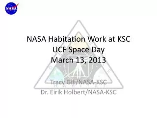 NASA Habitation Work at KSC UCF Space Day March 13, 2013