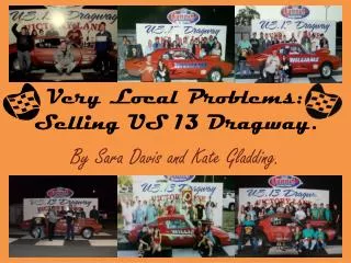 Very Local Problems: Selling US 13 Dragway.
