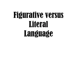 Figurative versus Literal Language