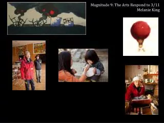 Magnitude 9: The Arts Respond to 3/ 11 Melanie King