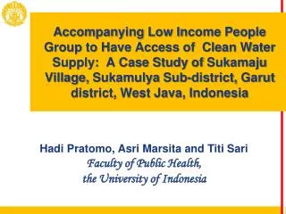 Hadi Pratomo, Asri Marsita and Titi Sari Faculty of Public Health, the University of Indonesia