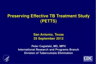 Preserving Effective TB Treatment Study (PETTS )