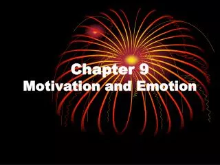 Chapter 9 Motivation and Emotion