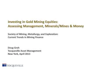 Investing in Gold Mining Equities: Assessing Management, Minerals/Mines &amp; Money