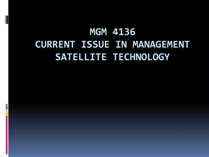 mgm 4136 current issue in management satellite technology