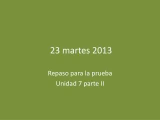 23 martes 2013
