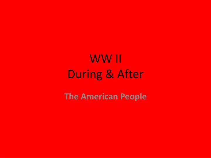 ww ii during after