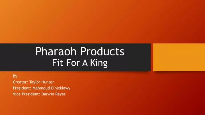 pharaoh products fit for a king