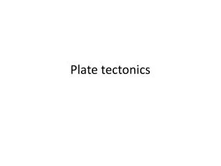 Plate tectonics