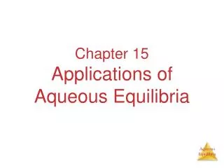 Chapter 15 Applications of Aqueous Equilibria