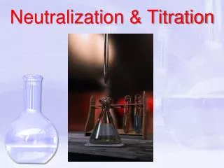 Neutralization &amp; Titration