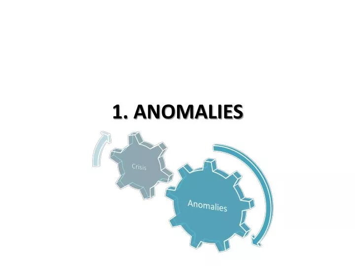 1 anomalies