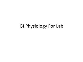 GI Physiology For Lab