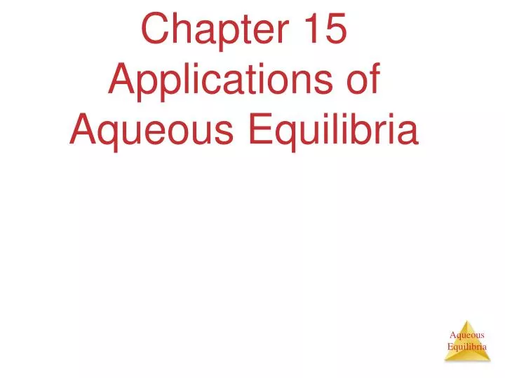 chapter 15 applications of aqueous equilibria