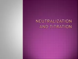 Neutralization and Titration