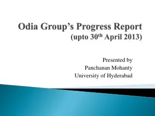 Odia Group’s Progress Report ( upto 30 th April 2013)