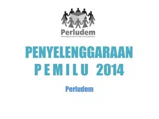 penyelenggaraan p e m i l u 2014
