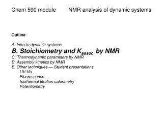 Chem 590 module		NMR analysis of dynamic systems Outline A. Intro to dynamic systems