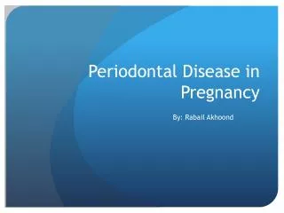 Periodontal Disease in Pregnancy