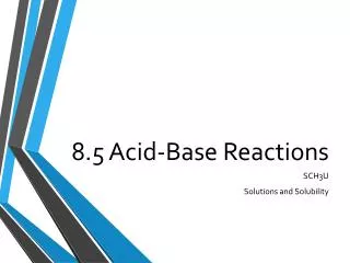 8.5 Acid-Base Reactions