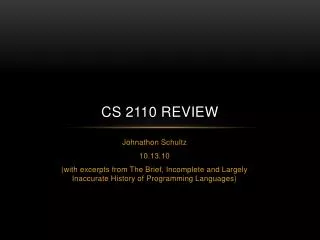 CS 2110 Review
