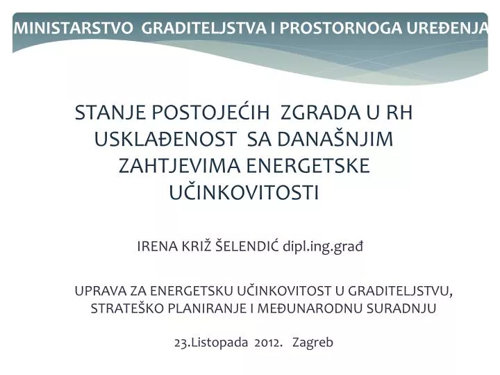 stanje postoje ih zgrada u rh uskla enost sa dana njim zahtjevima energetske u inkovitosti