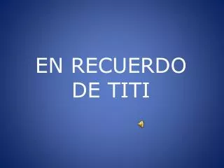 en recuerdo de titi