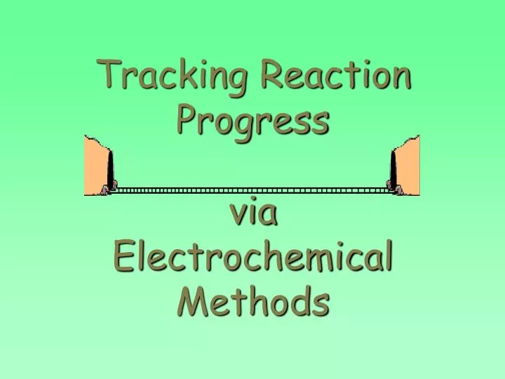 tracking reaction progress via electrochemical methods