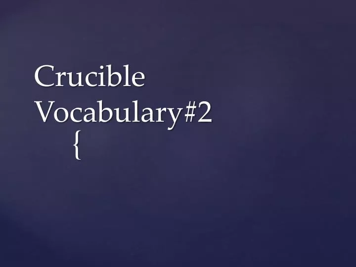 crucible vocabulary 2