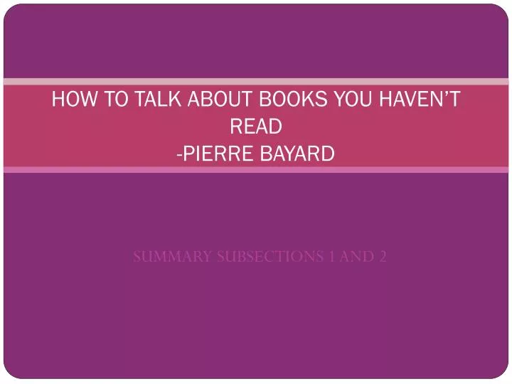 how to talk about books you haven t read pierre bayard